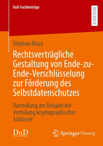 Rechtsverträgliche Gestaltung von Ende-zu-Ende-Verschlüsselung zur Förderung des Selbstdatenschutzes