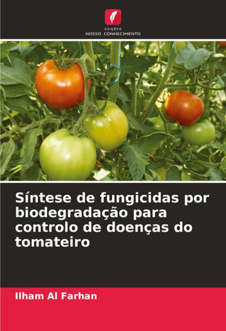 Síntese de fungicidas por biodegradação para controlo de doenças do tomateiro