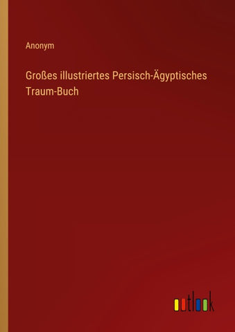 Großes illustriertes Persisch-Ägyptisches Traum-Buch