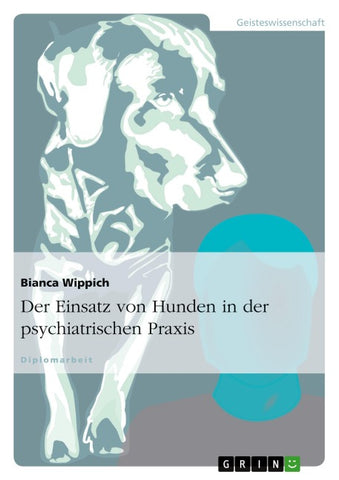 Der Einsatz von Hunden in der psychiatrischen Praxis