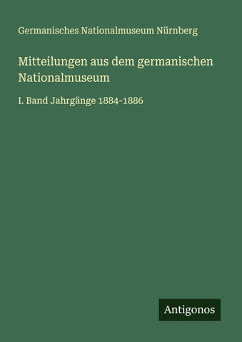 Mitteilungen aus dem germanischen Nationalmuseum