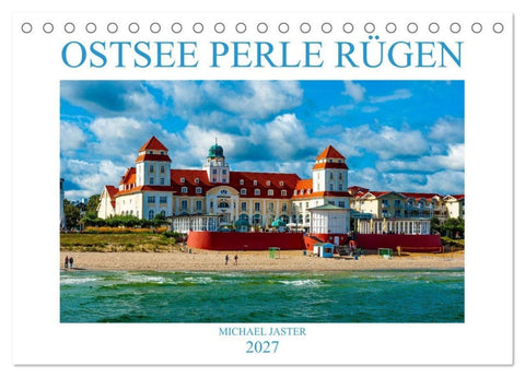 OSTSEE PERLE RÜGEN Michael Jaster (Tischkalender 2027 DIN A5 quer), CALVENDO Monatskalender