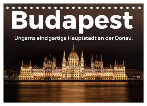 Budapest - Ungarns einzigartige Hauptstadt an der Donau. (Tischkalender 2026 DIN A5 quer), CALVENDO Monatskalender