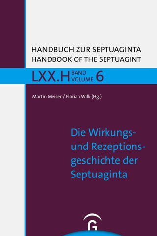 Handbuch zur Septuaginta / Die Wirkungs- und Rezeptionsgeschichte der Septuaginta