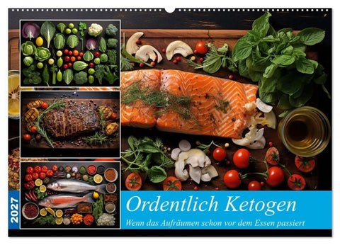 Ordentlich Ketogen (Wandkalender 2027 DIN A2 quer), CALVENDO Monatskalender
