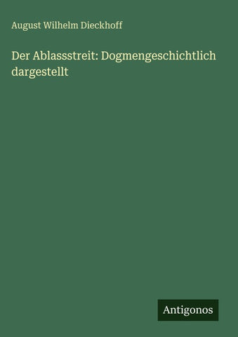 Der Ablassstreit: Dogmengeschichtlich dargestellt