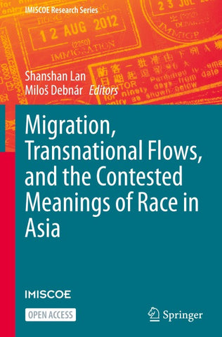 Migration, Transnational Flows, and the Contested Meanings of Race in Asia