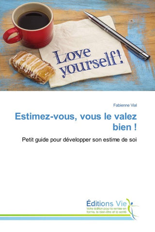 Estimez-vous, vous le valez bien !