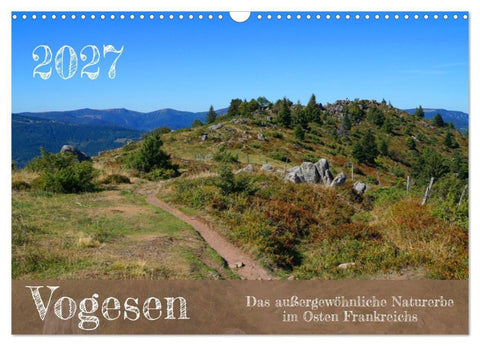 Vogesen - Das außergewöhnliche Naturerbe im Osten Frankreichs (Wandkalender 2027 DIN A3 quer), CALVENDO Monatskalender