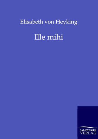 Ille mihi