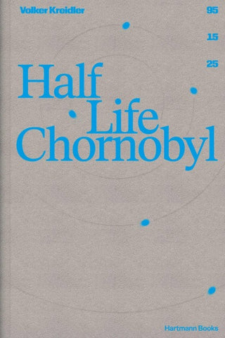 Volker Kreidler | Half Life Chernobyl