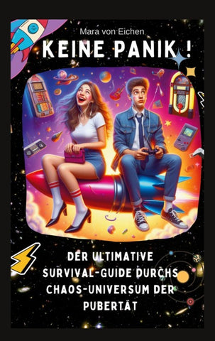 Keine Panik! Der ultimative Survival Guide durchs Chaos Universum der Pubertät