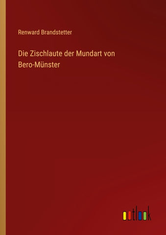 Die Zischlaute der Mundart von Bero-Münster