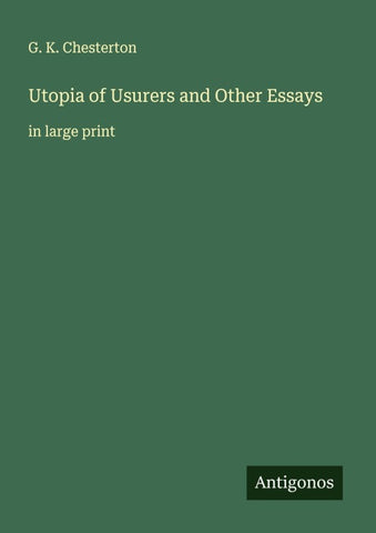 Utopia of Usurers and Other Essays