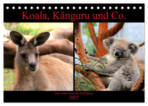 Koala, Känguru und Co. - Das wilde Tierreich Australiens (Tischkalender 2027 DIN A5 quer), CALVENDO Monatskalender
