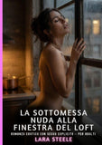 La sottomessa nuda alla finestra del loft