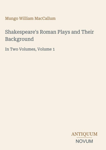 Shakespeare's Roman Plays and Their Background
