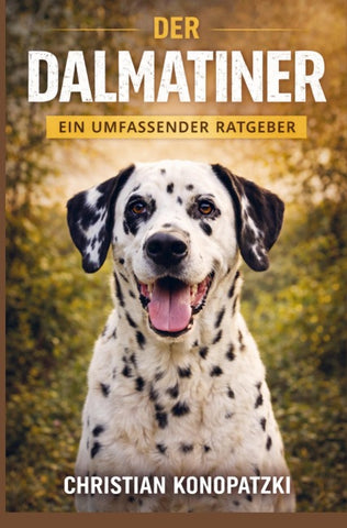 Der Dalmatiner Ratgeber - Dalmatiner Buch