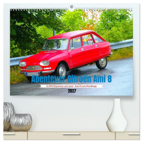 Abenteuer Citroen Ami 8 (hochwertiger Premium Wandkalender 2027 DIN A2 quer), Kunstdruck in Hochglanz