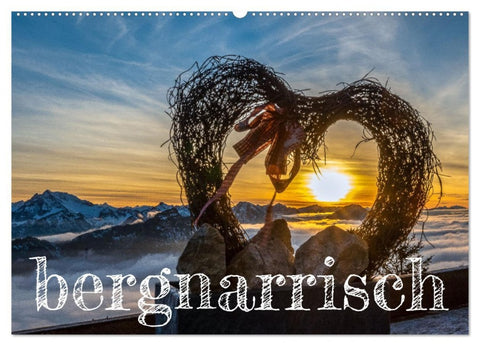 bergnarrisch (Wandkalender 2026 DIN A2 quer), CALVENDO Monatskalender