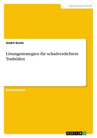 Lösungsstrategien für schadverdichtete Tonböden