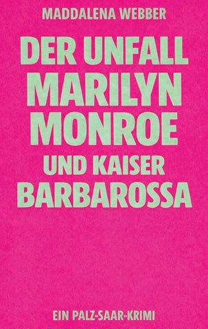 Der Unfall, Marilyn Monroe und Kaiser Barbarossa