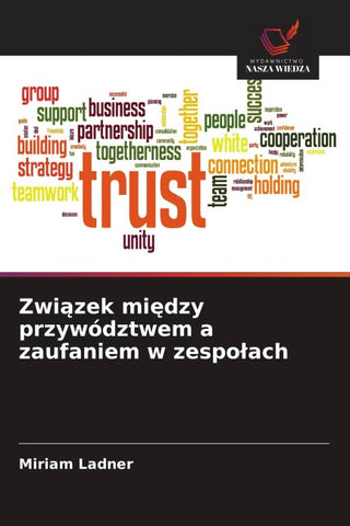 Zwi¿zek mi¿dzy przywództwem a zaufaniem w zespo¿ach