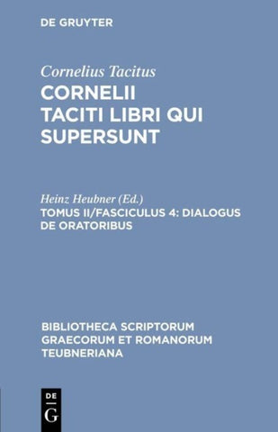 Cornelius Tacitus: Cornelii Taciti libri qui supersunt / Dialogus de oratoribus