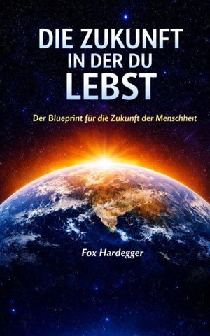 Die Zukunft in der du lebst