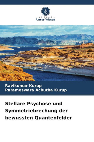 Stellare Psychose und Symmetriebrechung der bewussten Quantenfelder