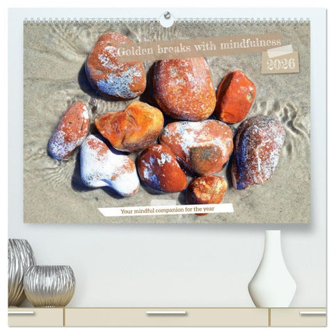 Golden breaks with mindfulness (High Quality Premium Wall Calendar 2026 DIN A2 landscape),CALVENDO 12 Month Wall Calendar