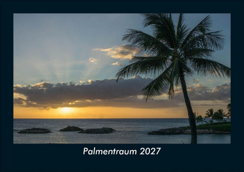 Palmentraum 2027 Fotokalender DIN A5