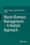 Waste Biomass Management – A Holistic Approach