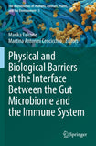 Physical and Biological Barriers at the Interface Between the Gut Microbiome and the Immune System