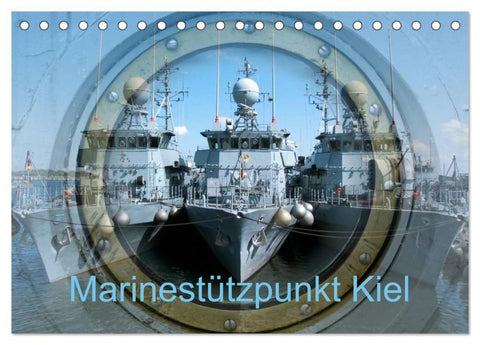Marinestützpunkt Kiel (Tischkalender 2027 DIN A5 quer), CALVENDO Monatskalender