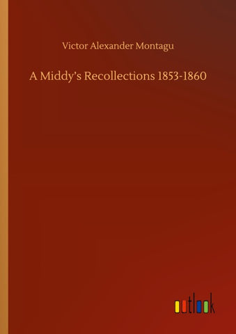 A Middy's Recollections 1853-1860