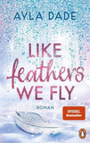 Like Feathers We Fly