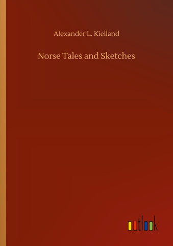 Norse Tales and Sketches