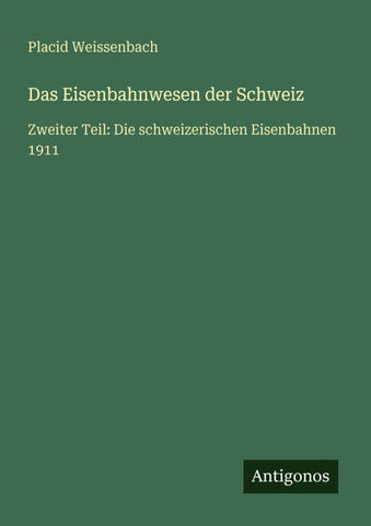 Das Eisenbahnwesen der Schweiz
