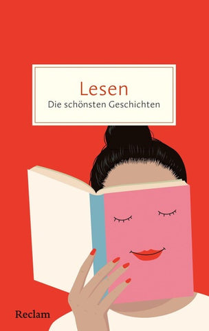 Lesen. Die schönsten Geschichten über die Magie der Bücher