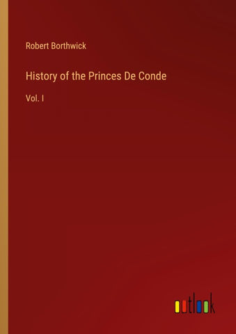 History of the Princes De Conde