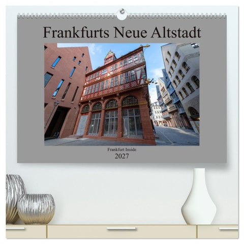 Frankfurts Neue Altstadt (hochwertiger Premium Wandkalender 2027 DIN A2 quer), Kunstdruck in Hochglanz