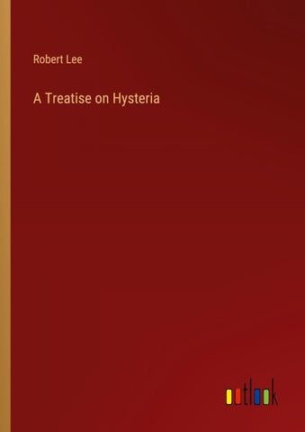 A Treatise on Hysteria