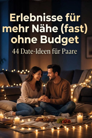 Erlebnisse für mehr Nähe (fast) ohne Budget