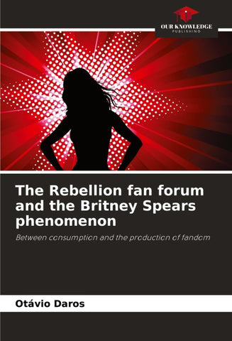 The Rebellion fan forum and the Britney Spears phenomenon