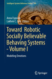 Toward Robotic Socially Believable Behaving Systems - Volume I