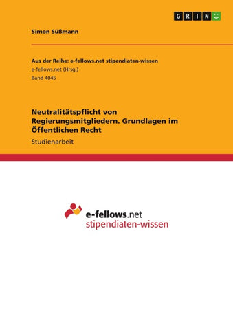 Neutralitätspflicht von Regierungsmitgliedern. Grundlagen im Öffentlichen Recht