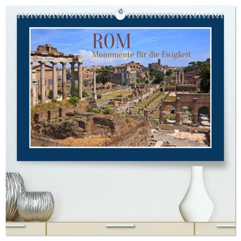 Rom - Monumente für die Ewigkeit (hochwertiger Premium Wandkalender 2027 DIN A2 quer), Kunstdruck in Hochglanz