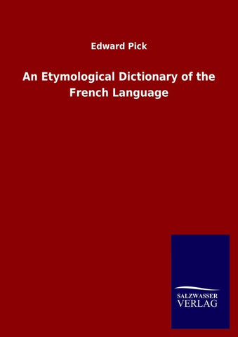 An Etymological Dictionary of the French Language