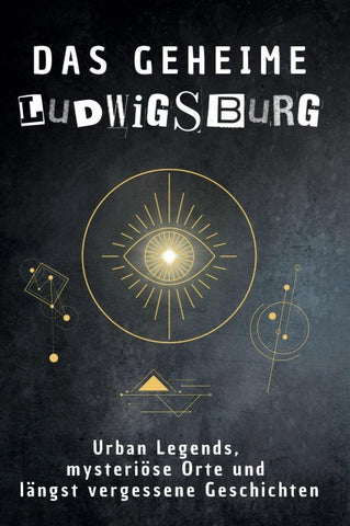 Das geheime Ludwigsburg